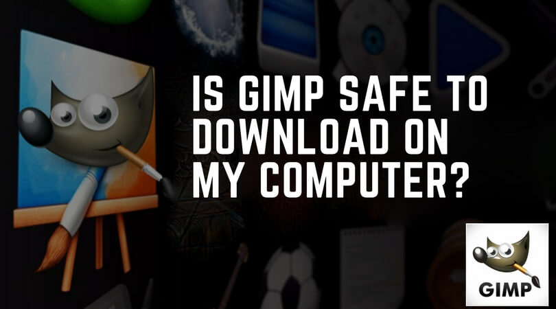 Is GIMP Safe to Download on My Computer