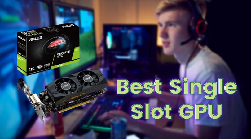 Best Single Slot GPU